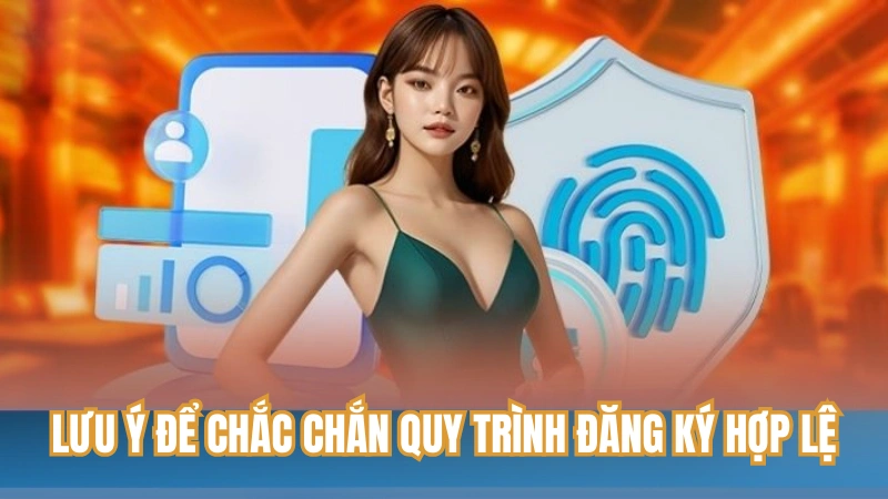 Lưu ý để chắc chắn quy trình đăng ký hợp lệ