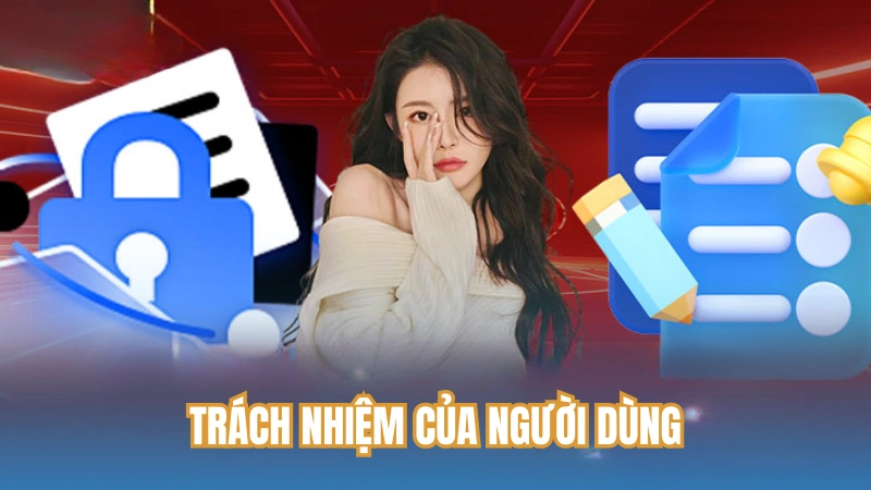 Trách nhiệm của người dùng