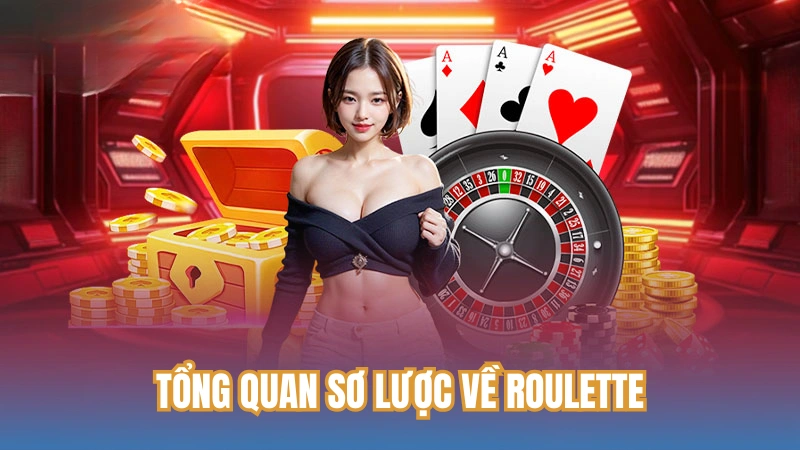 Tổng quan sơ lược về Roulette