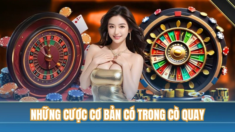 Những cược cơ bản có trong cò quay