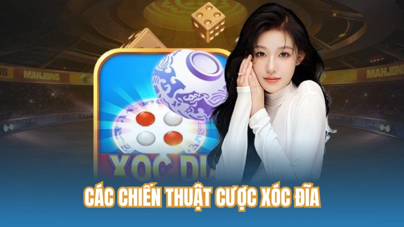 Các chiến thuật cược xóc đĩa